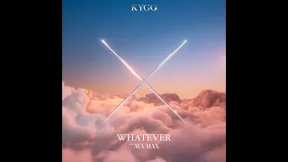 Kygo X Ava Max - Whatever (Extended Version)