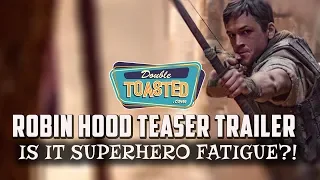 ROBIN HOOD TEASER TRAILER | WILL THIS SUFFER FROM SUPERHERO FATIGUE?