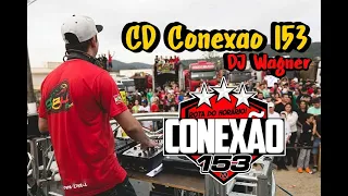 CD Conexão 153 - DJ Wagner