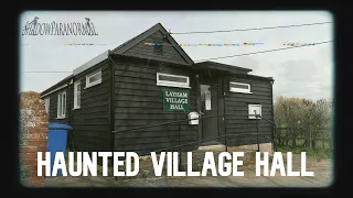 Shadow Paranormal | Layham Village Hall | S08E06