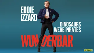 Back When Dinosaurs Were Pirates - Eddie Izzard