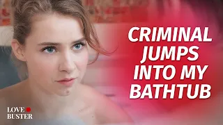 Сriminal Jumps Into My Bathtub | @LoveBuster_