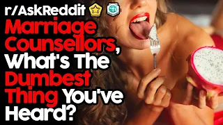 Marriage Counsellors Share The Dumbest Appointment Reasons (r/AskReddit Top Posts | Reddit Stories)