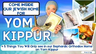 INSIDE Yom Kippur: 5 Things You Will Only See in our Orthodox Jewish Home Before and on Yom Kippur