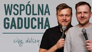 CIĄG DALSZY - Adam Sobaniec i Michał Kutek - WSPÓLNA GADUCHA | Stand-up z publicznością | 2022