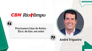 André Trigueiro: 'Precisamos falar de Anitta. Ela é, de fato, um mito!'