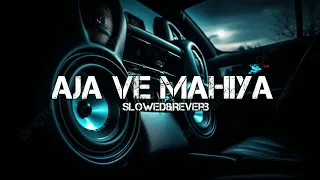 Aja Ve Mahiya | Slowed + Reverb | Lofi Song | Imran Khan