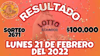 RESULTADO LOTTO SORTEO #2671 DEL LUNES 21 DE FEBRERO DEL 2022 $100,000/LOTERÍA DE ECUADOR