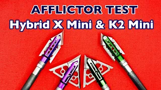 AFFLICTOR MINI HYBRIDS (new models) Broadhead Test