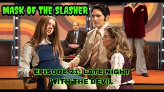 MASK OF THE SLASHER EPISODE 21: LATE NIGHT WITH THE DEVIL