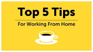 5 Tips for Working from Home During the COVID Crisis