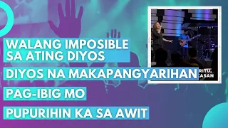 Walang Imposible Sa Ating Diyos | Diyos na Makapangyarihan | Pag-ibig Mo + Pupurihin Ka Sa Awit