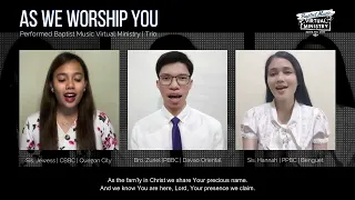 As We Worship You | Baptist Music Virtual Ministry | Trio