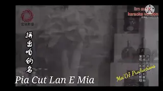 Pia Cut Lan E Mia||hokkien song
