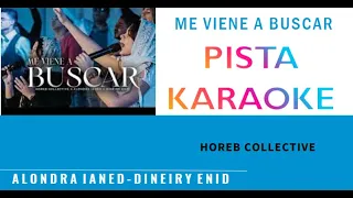 ME VIENE A BUSCAR KARAOKE PISTA HOREB COLLECTIVE 1080P