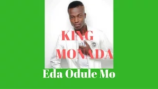 King Monada - Eda Odule Mo