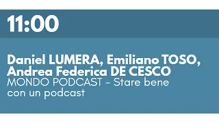 Daniel LUMERA, Emiliano TOSO, Andrea Federica DE CESCO - MONDO PODCAST - Stare bene con un podcast