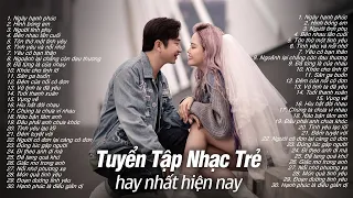 NHẠC TÌNH YÊU 2023 - Nhạc Trẻ Tình Yêu Gây Nghiện Hay Nhất - Liên Khúc Nhạc Trẻ Hay Nhất Hiện Nay