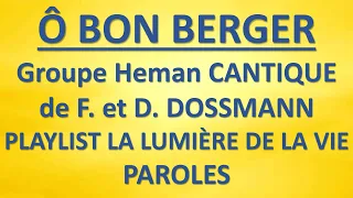 #6 O BON BERGER Françoise et Daniel Dossmann Playlist La lumière de la vie PAROLES