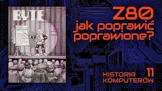 Z80, czyli jak poprawić poprawione i zrobić to dobrze [HISTORIA KOMPUTERÓW 11]