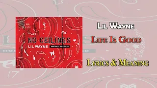 Lil Wayne   Life Is Good  No Ceilings 3 Lyrics & Meaning