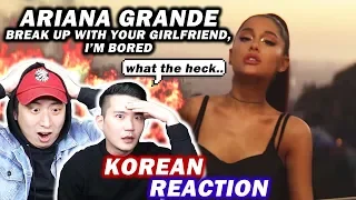 [ENG SUB]🔥KOREAN BOYS React to ARIANA GRANDE - break up with you girlfriend, i'm bored