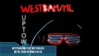 WestBam/ML feat. Wiz Khalifa ‎– We're from Uptown [2019]