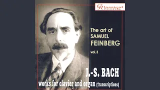 Largo from Sonata for organ in C major, BWV 529, transcription by.S.Feinberg