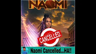 Naomi Cancelled....HA!