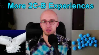 More 2C-B Experiences