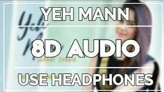 YEH MANN (official song)|Jannat Zubair|Akanksha sharma| Kapil jangir|Dhanraj Dadhich|《8D audio》