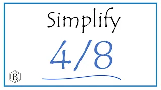 How to Simplify the Fraction 4/8