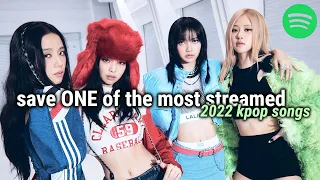 CAN YOU SAVE JUST 1 OF THESE 15 MOST STREAMED 2022 KPOP SONGS?? (ON SPOTIFY)