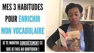 ENRICHIR SON VOCABULAIRE : Mes 3 HABITUDES pour trouver les mots justes facilement