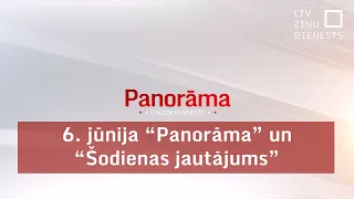 6. jūnija "Panorāma" un "Šodienas jautājums"