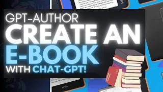 GPT-Author: How To Use ChatGPT To Write An ENTIRE Book! (Step-by-Step Guide)