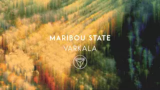 Maribou State - 'Varkala'