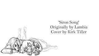 'Siren Song' (Cover)  - Originally by Lambia