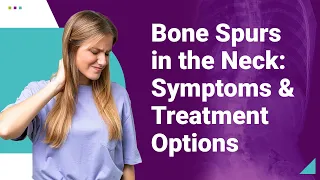 Bone Spurs in the Neck: Symptoms & Treatment Options