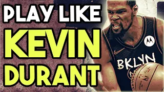 How To Play Like Kevin Durant