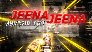 JEENA JEENA🥀 | A Pubg Mobile Montage | Android Edit❤ | @sixtynine