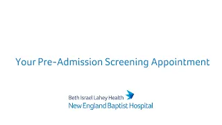 Your Pre-Admission Screening Appointment