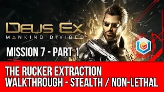 Deus Ex Mankind Divided Walkthrough Mission 7 - The Rucker Extraction - Part 1 (Stealth Pacifist)