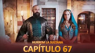 Hurrem La Sultana Capitulo 67 (Versión Larga)