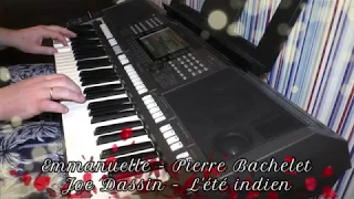 Emmanuelle - Pierre Bachelet, Joe dassin - l'ete indien - cover by Артур Пикалов (Yamaha PSR-s770)