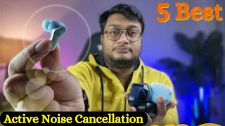 Top 5 ANC earbuds under 2000 | Best Earbuds of 2023 | Active Noise Cancellation |