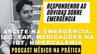 ASCITE NA EMERGÊNCIA, MEDICAÇÕES NA IOT, HIPERCALEMIA, EAP, IC