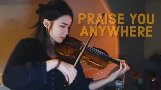 Praise You Anywhere - Brandon Lake - Violin Cover