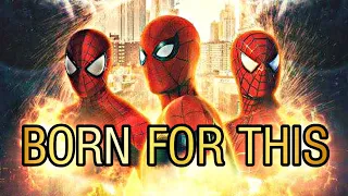 Spider-Man - Born For This || Tobey Maguire, Andrew Garfield, Tom Holland