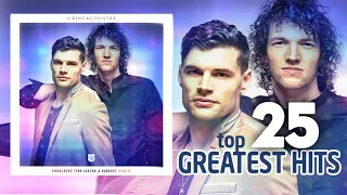 for KING & COUNTRY Best Songs Of All Time - Top 25 Greatest Hits Of for KING & COUNTRY